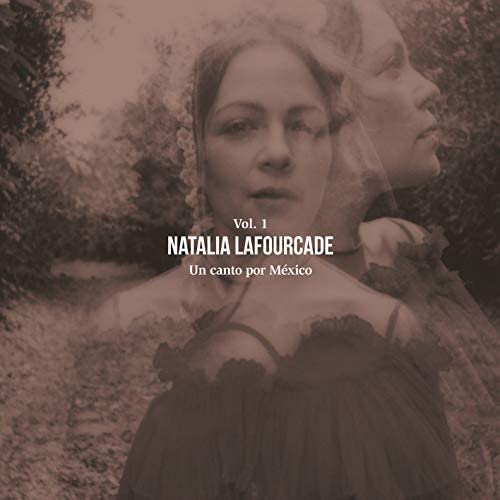 Natalia Lafourcade - Un Canto por Mexico Vol. 1