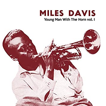 Miles Davis - Young Man With The Horn Vol 1
