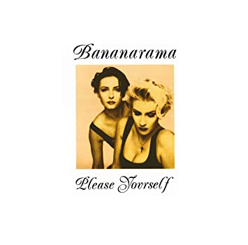Bananarama / Please Yourself