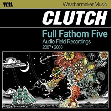 Clutch / Full Fathom Five