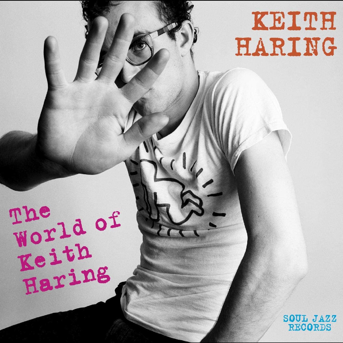 Soul Jazz Records Presents: The World Of Keith Haring