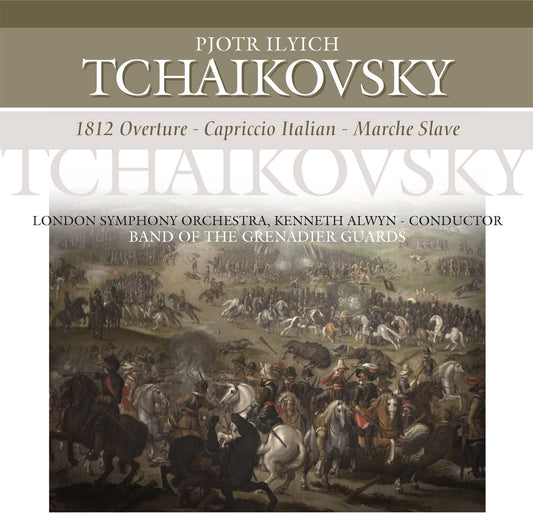 Tchaikovsky, Kenneth Alwyn, The London Symphony Orchestra, The Band Of The Grenadier Guards – 1812 Overture · Capriccio Italien · Marche Slave