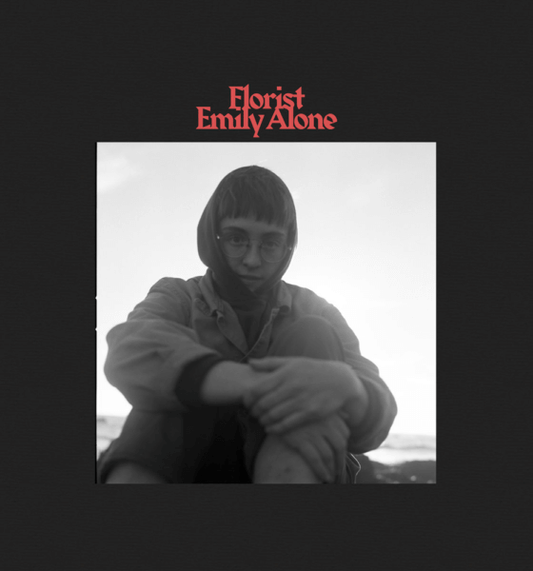 Florist - Emily Alone
