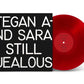 Tegan and Sara - Still Jealous (Opaque Red Vinyl)