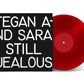 Tegan and Sara - Still Jealous (Opaque Red Vinyl)