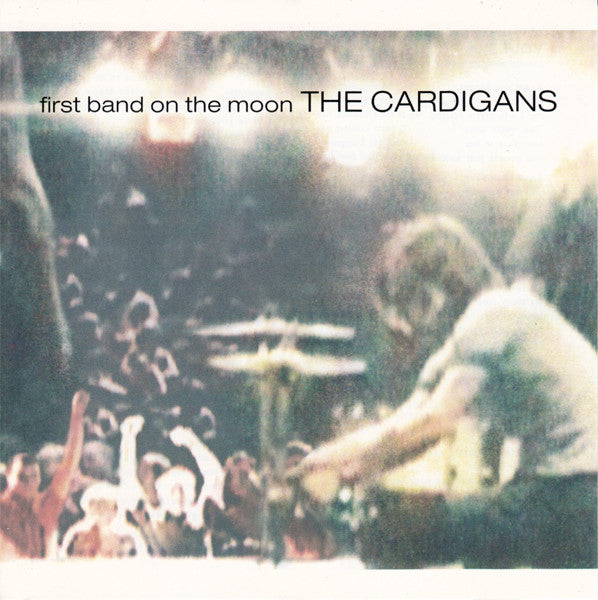 The Cardigans / First Band on the Moon