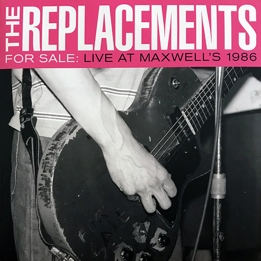 The Replacements ‎– For Sale: Live At Maxwell's 1986