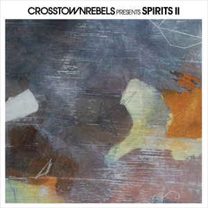 Crosstown Rebels - Spirits II