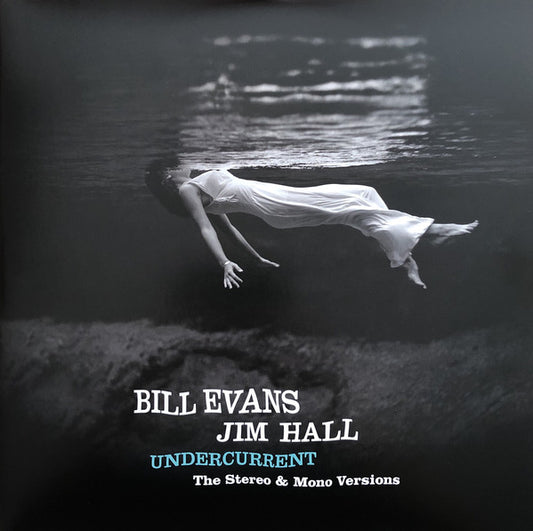 Bill Evans, Jim Hall ‎– Undercurrent (The Stereo & Mono Versions)