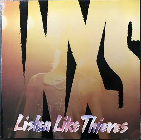 INXS / Listen Like Thieves