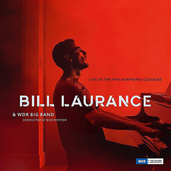 Bill Laurence - Live At The Philharmonie Cologne