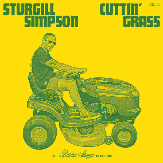 Sturgill Simpson ‎– Cuttin' Grass Vol. 1 (The Butcher Shoppe Sessions) (Green and Yellow Colored Vinyl)