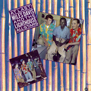 Miles Davis - At Last! Miles Davis and The Lighouse All-Stars
