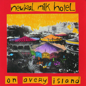 Neutral Milk Hotel ‎– On Avery Island