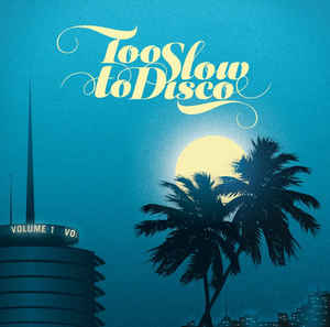 Too Slow To Disco - Too Slow To Disco