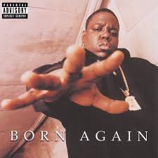 The Notorious BIG - Born Again