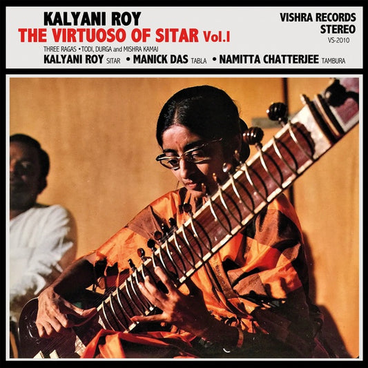 Kalyani Roy - The Virtuoso of Sitar Vol. I