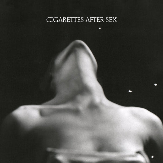 Cigarettes After Sex -  I