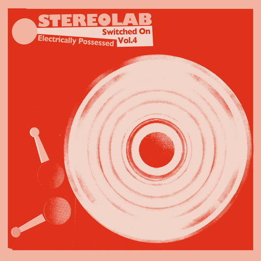 Stereolab - Electrically Possessed (Switched On Volume 4) [3LP]