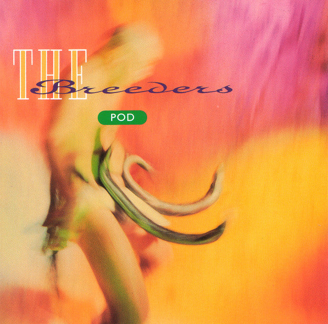 The Breeders / Pod