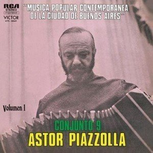 Astor Piazzolla - Musica popular Contemporanea De La Cuidad De Buenos Aires Vol. 1