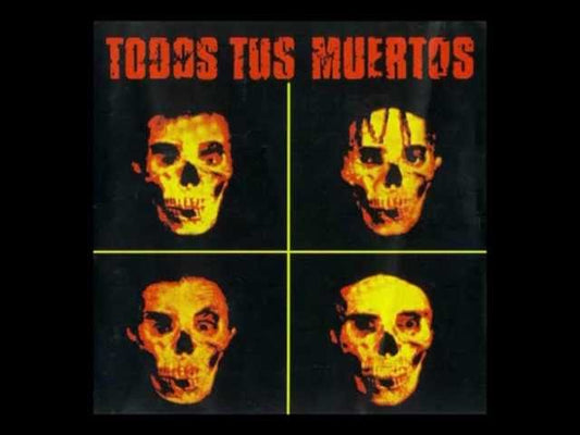 Todos Tus Muertos - Todos Tus Muertos
