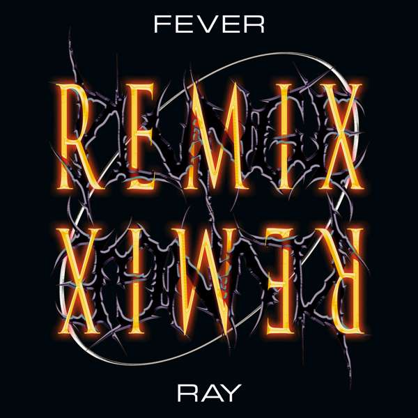 Fever Ray - Plunge remix