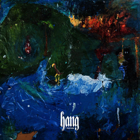 Foxygen / Hang