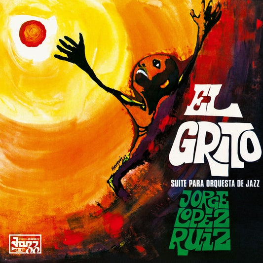 Jorge Lopez Ruiz ‎– El Grito (Suite Para Orquesta De Jazz)