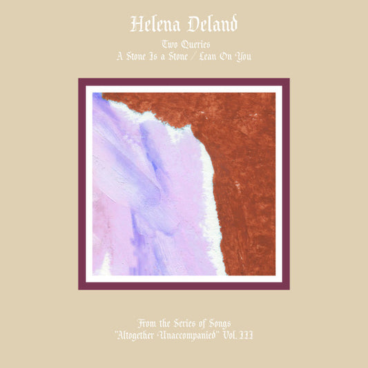 Helena Deland ‎– From the Series of Songs "Altogether Unaccompanied" Vol. III & IV