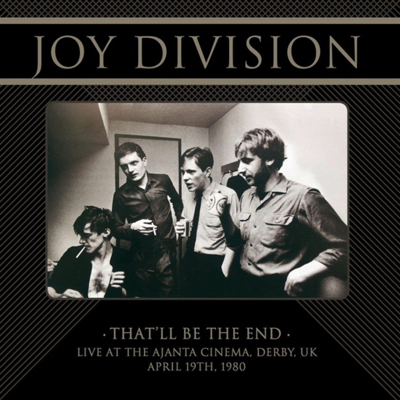 Joy Division - That'll Be The End: Live At The Ajanta Cinema, Derby, UK, April 19th, 1980 LP)