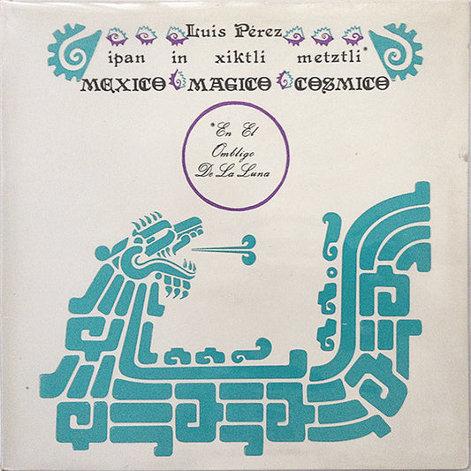 Luis Perez - Ipan In Xiktli Metztli