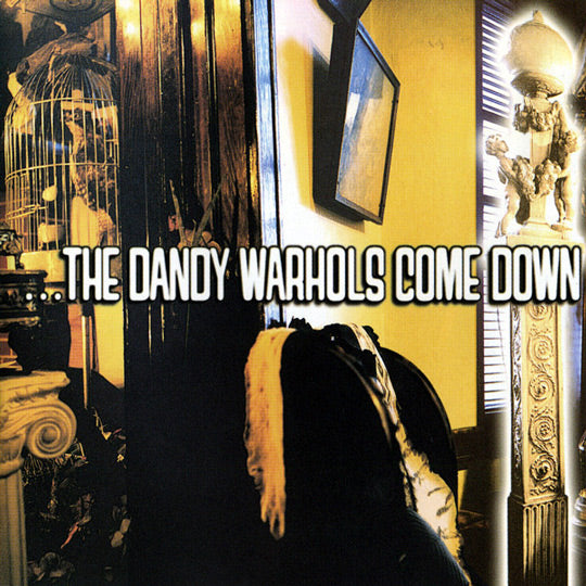 The Dandy Warhols / Come Down