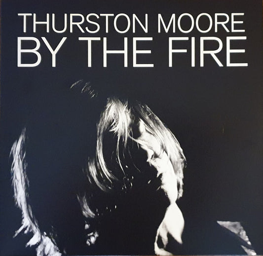 Thurston Moore ‎– By The Fire