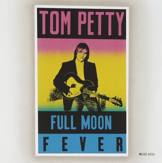 TOM PETTY - FULL MOON FEVER